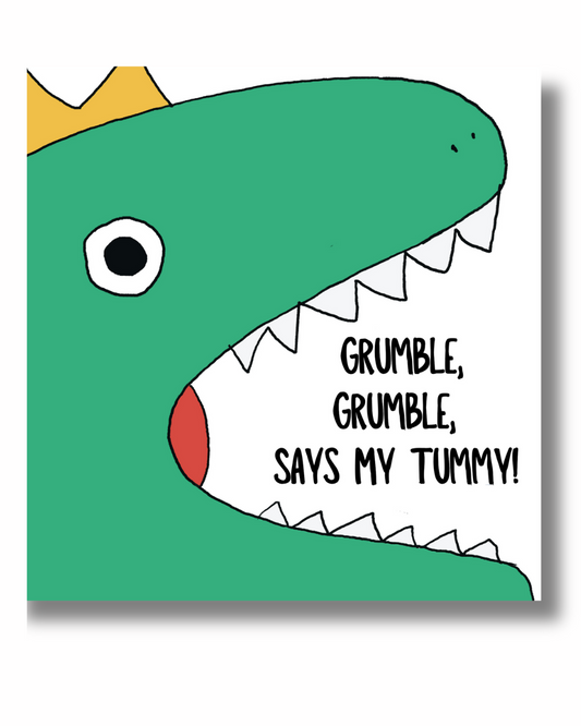 Grumble, Grumble Says My Tummy