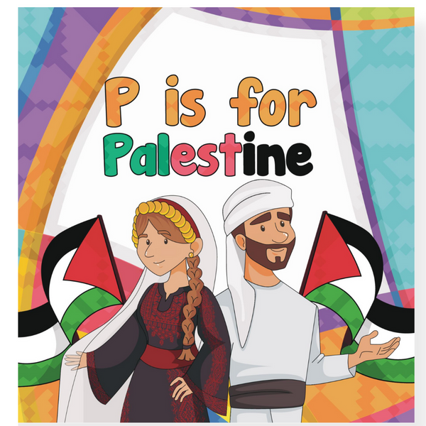 Cover of P is for Palestine, a children’s  book featuring a girl and boy in traditional Palestinian clothing with flags and colorful patterns